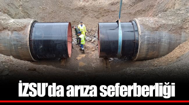 İZSU’da arıza seferberliği