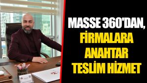 MASSE 360'DAN, FİRMALARA ANAHTAR TESLİM  HİZMET