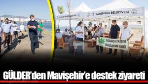 GÜLDER’den Mavişehir’e destek ziyareti 