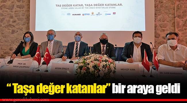 “ Taşa değer katanlar” bir araya geldi 