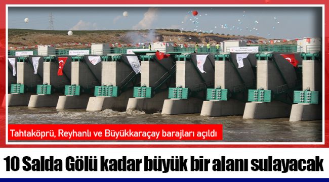 10 Salda Gölü kadar büyük bir alanı sulayacak