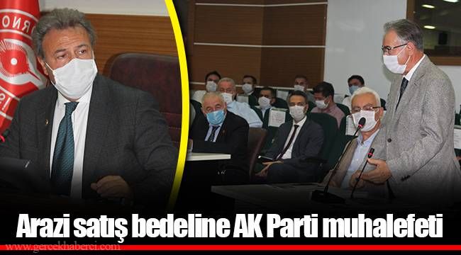 Arazi satış bedeline AK Parti muhalefeti