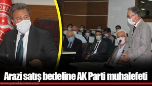 Arazi satış bedeline AK Parti muhalefeti