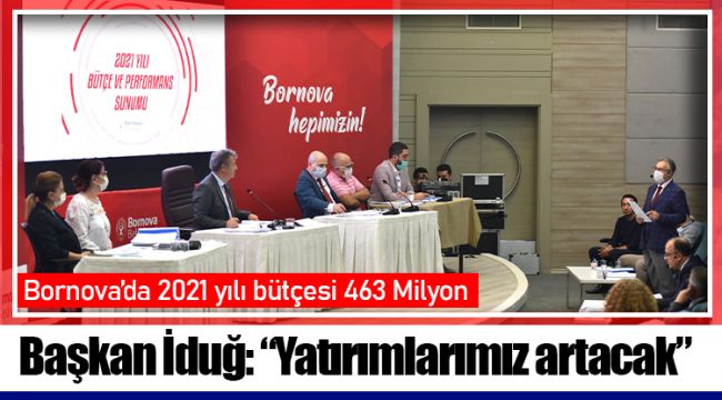 Bornova’da 2021 yılı bütçesi 463 Milyon