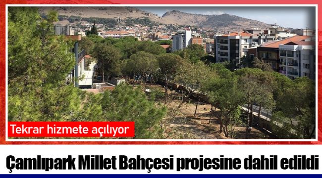 Çamlıpark Millet Bahçesi projesine dahil edildi