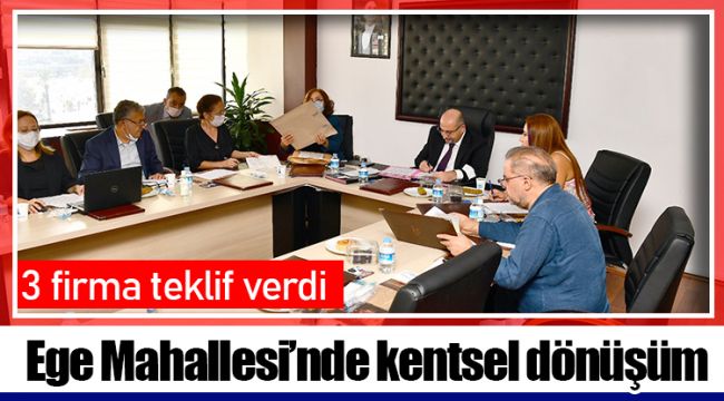 Ege Mahallesi’nde kentsel dönüşüm