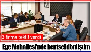 Ege Mahallesi’nde kentsel dönüşüm