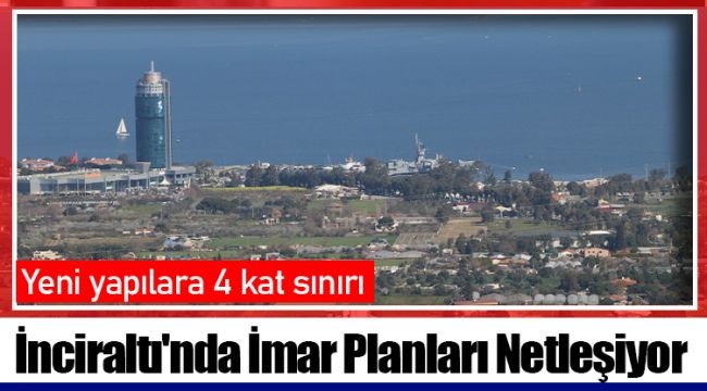 İnciraltı'nda İmar Planları Netleşiyor