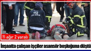 İnşaatta çalışan işçiler asansör boşluğuna düştü