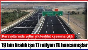 Karayollarında yollar müteahhit kasasına çıktı