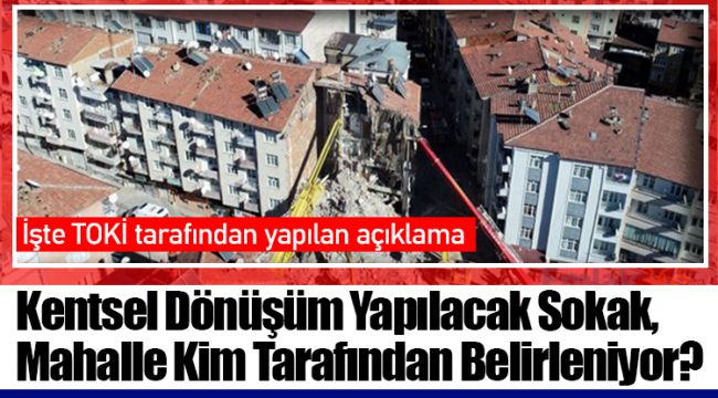 Kentsel Dönüşüm Yapılacak Sokak, Mahalle Kim Tarafından Belirleniyor?