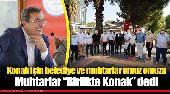 Konak için belediye ve muhtarlar omuz omuza 