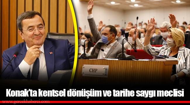 Konak’ta kentsel dönüşüm ve tarihe saygı meclisi