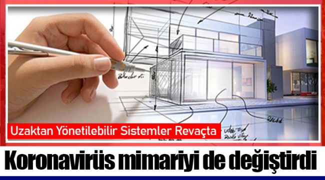 Koronavirüs mimariyi de değiştirdi