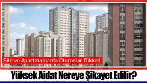 Site ve Apartmanlarda Oturanlar Dikkat!