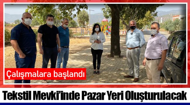 Tekstil Mevki’inde Pazar Yeri Oluşturulacak