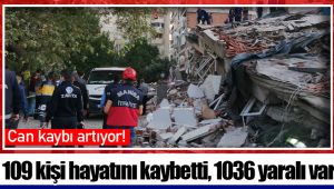 Can kaybı artıyor! 109 kişi hayatını kaybetti 1036 yaralı var