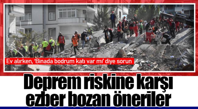 Deprem riskine karşı ezber bozan öneriler