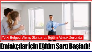 Emlakçılar İçin Eğitim Şartı Başladı!