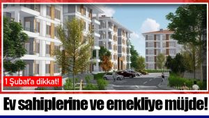 Ev sahiplerine ve emekliye müjde!