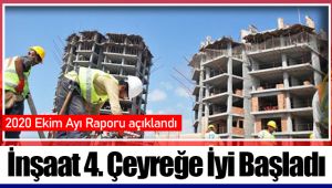 İnşaat 4. Çeyreğe İyi Başladı