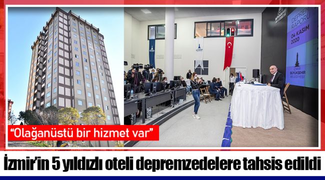 İzmir’in 5 yıldızlı oteli depremzedelere tahsis edildi