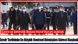 İzmir Tarihinin En Büyük Kentsel Dönüşüm Süreci Başladı