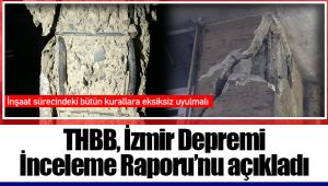  THBB, İzmir Depremi İnceleme Raporu’nu açıkladı