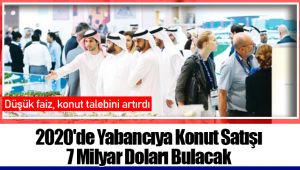 2020'de Yabancıya Konut Satışı 7 Milyar Doları Bulacak