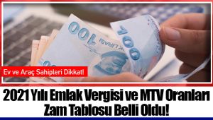 2021 Yılı Emlak Vergisi ve MTV Oranları Zam Tablosu Belli Oldu!