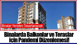 Binalarda Balkonlar ve Teraslar İçin Pandemi Düzenlemesi!