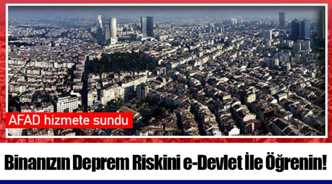 Binanızın Deprem Riskini e-Devlet İle Öğrenin!