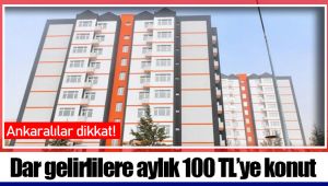 Dar gelirlilere aylık 100 TL’ye konut