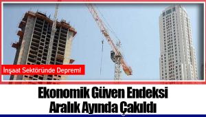 Ekonomik Güven Endeksi Aralık Ayında Çakıldı