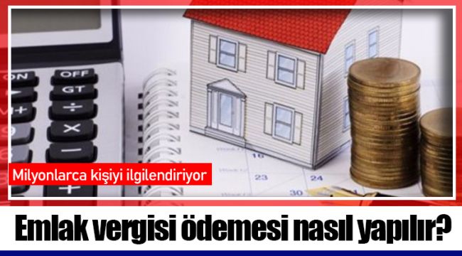 Emlak vergisi ödemesi nasıl yapılır?