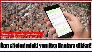 İlan sitelerindeki yanıltıcı ilanlara dikkat!