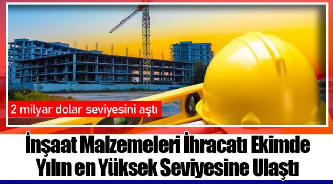 İnşaat Malzemeleri İhracatı Ekimde Yılın en Yüksek Seviyesine Ulaştı