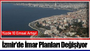 İzmir'de İmar Planları Değişiyor: Yüzde 10 Emsal Artışı!