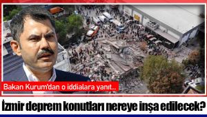 İzmir deprem konutları nereye inşa edilecek?