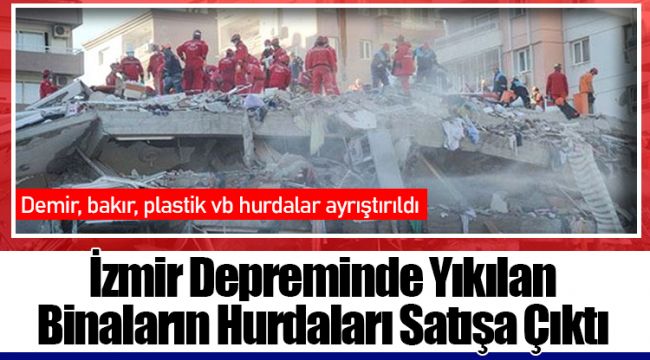 İzmir Depreminde Yıkılan Binaların Hurdaları Satışa Çıktı