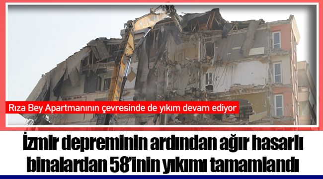 İzmir depreminin ardından ağır hasarlı binalardan 58’inin yıkımı tamamlandı