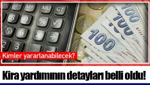 Kira yardımının detayları belli oldu!