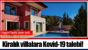 Kiralık villalara Kovid-19 talebi!