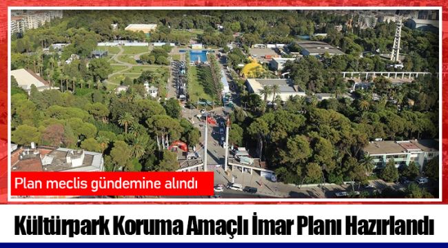 Kültürpark Koruma Amaçlı İmar Planı Hazırlandı