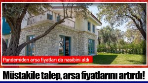 Müstakile talep, arsa fiyatlarını artırdı!