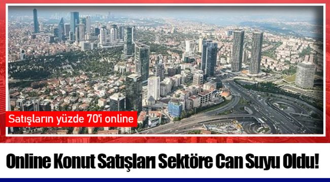 Online Konut Satışları Sektöre Can Suyu Oldu!