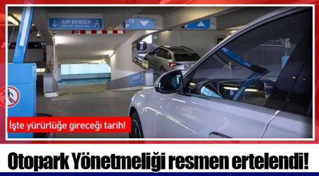 Otopark Yönetmeliği resmen ertelendi!