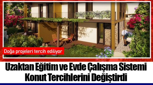 Uzaktan Eğitim ve Evde Çalışma Sistemi Konut Tercihlerini Değiştirdi