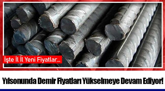 Yılsonunda Demir Fiyatları Yükselmeye Devam Ediyor!