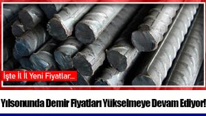 Yılsonunda Demir Fiyatları Yükselmeye Devam Ediyor!